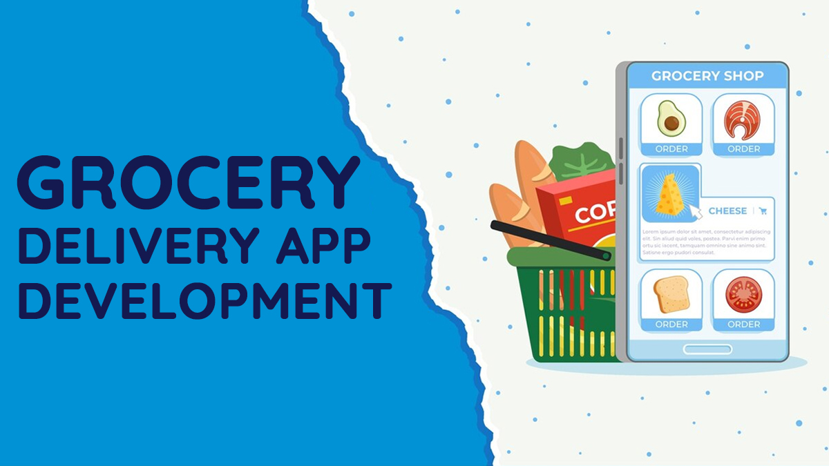 Grocery Delivery App Development: A Complete Guide